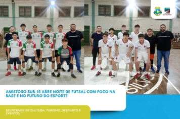 AMISTOSO SUB-15 ABRE NOITE DE FUTSAL COM FOCO NA BASE E NO FUTURO DO ESPORTE