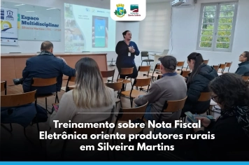 Treinamento sobre Nota Fiscal Eletrônica orienta produtores rurais em Silveira Martins