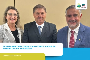 Silveira Martins garante nova motoniveladora após agenda oficial em Brasília.