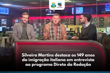 Silveira Martins destaca os 149 anos da imigração italiana em entrevista ao programa Direto da Redação