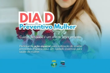 Dia D de Preventivo reforça cuidado com a saúde da mulher