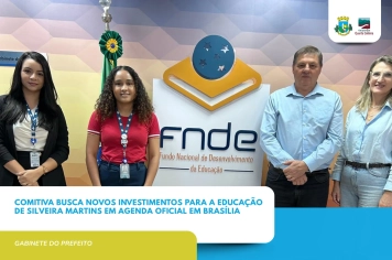 Comitiva busca novos recursos para fortalecer a educação de Silveira Martins em Brasília