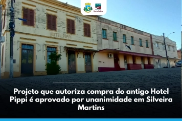Aprovada compra do antigo Hotel Pippi para implantação da Casa de Cultura em Silveira Martins