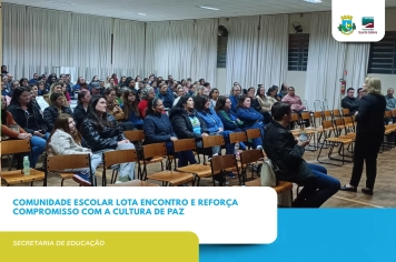 Comunidade escolar lota encontro sobre Cultura de Paz e Práticas Restaurativas em Silveira Martins