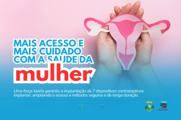 Força-tarefa amplia acesso à saúde da mulher com implantação de contraceptivos de longa duração