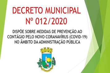 DECRETO Nº 012/2020 - DISPÕE SOBRE MEDIDAS DE PREVENÇÃO COVID-19